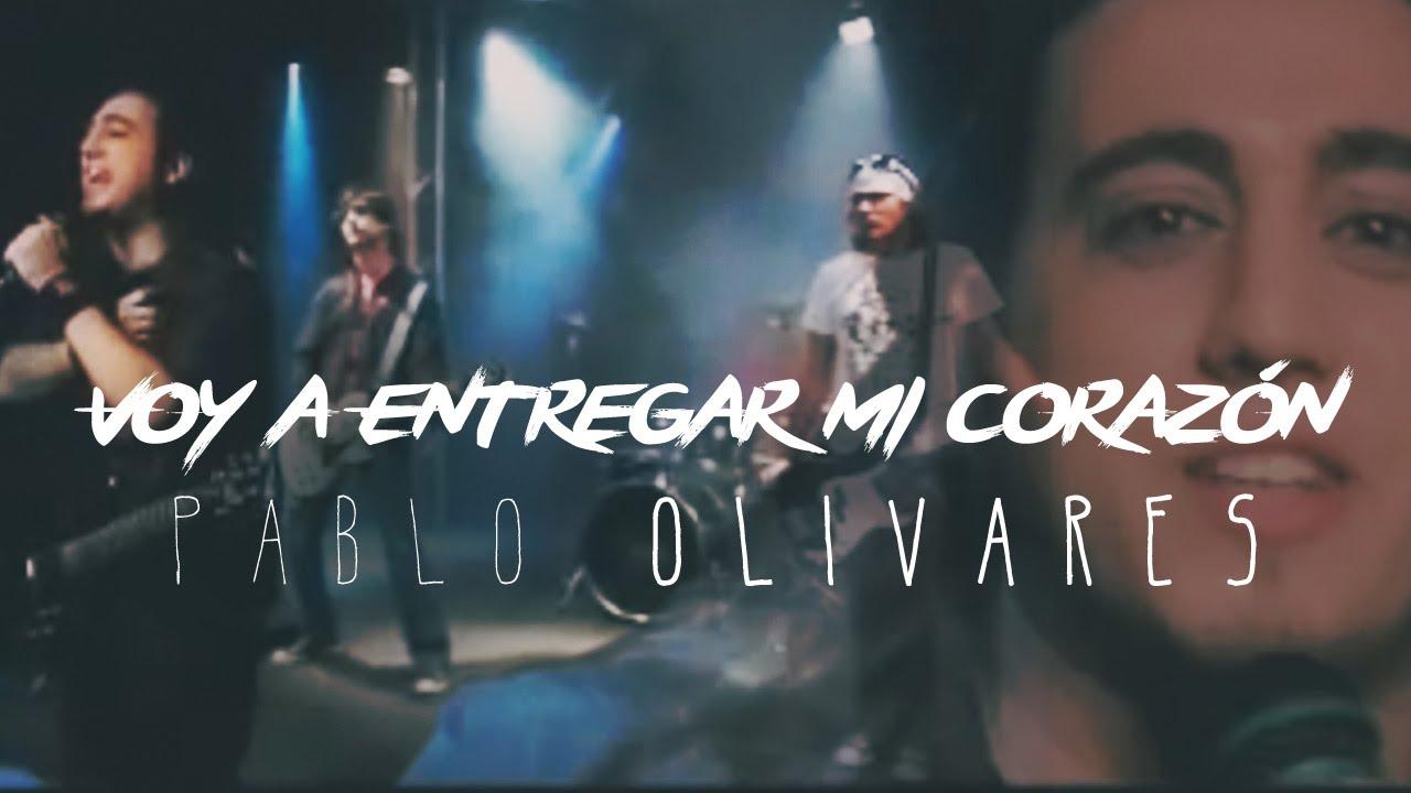 Pablo Olivares - Voy a entregar mi corazón